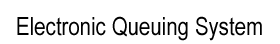 Electronic Queue System
