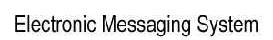 Electronic Messaging System