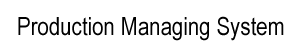 Production Managing System